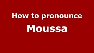 How to pronounce Moussa
