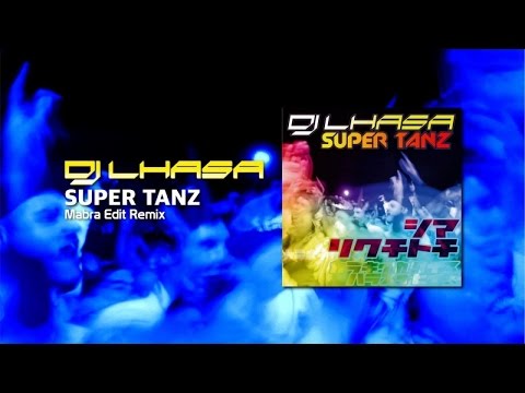 Dj Lhasa - Super Tanz (Mabra Edit Remix)