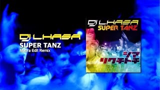 Dj Lhasa - Super Tanz (Mabra Edit Remix)