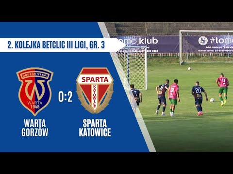 Warta Gorzów -  Sparta Katowice 0:2 - skrót meczu - 09.08.2025r.