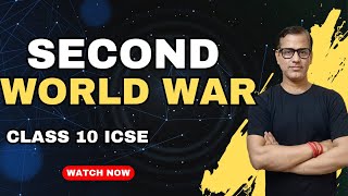 Second World War One Shot | WW2 ICSE Class 10 | The Contemporary World ICSE Class 10|@sirtarunrupani