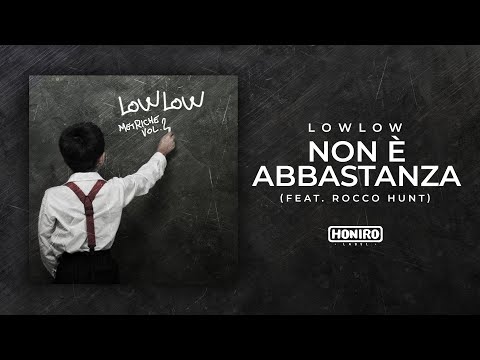 LOWLOW feat. ROCCO HUNT - 09 - NON E' ABBASTANZA ( LYRIC VIDEO )