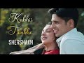 Kabhii Tumhhe - Full Song |Shershaah|Sidharth–Kiara| Javed-Mohsin| Darshan Raval