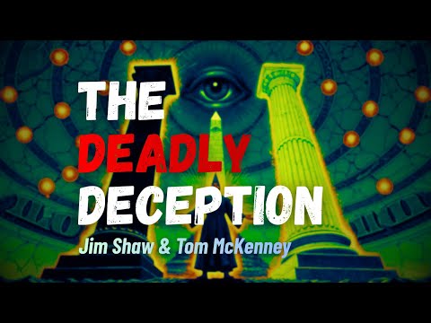 Deadly Deception: Exposing the Occult Secrets & Blood Oaths of Freemasonry [Jim Shaw & Tom McKenney]