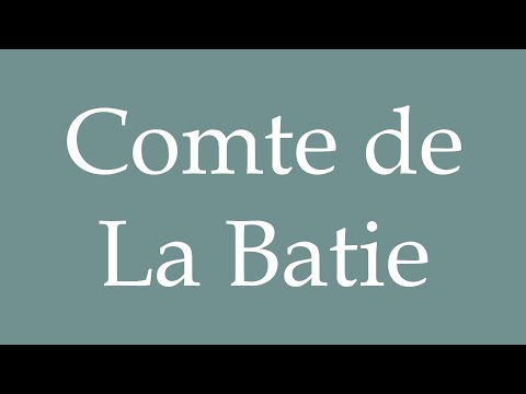 How to Pronounce ''Comte de La Batie'' (Count of La Batie) Correctly in French