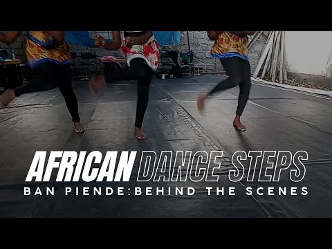 African Dance Steps: Ban Piende, Behind the Scenes