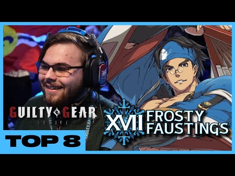 STRIVE TOP 8 Frosty Faustings XVII 2025 (Anji, Johnny, Chipp, Nagoriyuki, Goldlewis) Guilty Gear