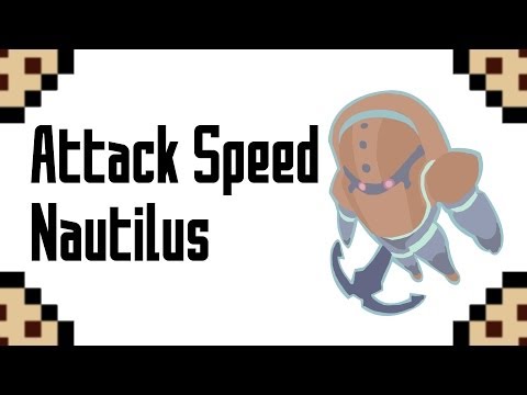 Attack Speed Nautilus - League of Legends