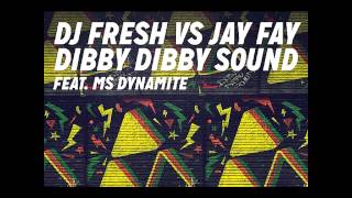 Dj Fresh VS Jay Fay Feat. Ms Dynamite - Dibby Dibby Sound (Dub Edit)