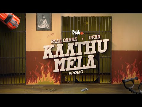 Paal Dabba x ofRo - Kaathu Mela (Promo) | Think Indie