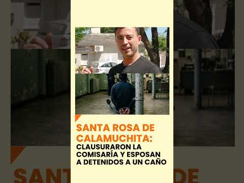 Santa Rosa de Calamuchita: Clausuraron la comisaría y esposan a detenidos en un caño