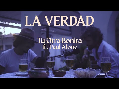 Tu Otra Bonita, Paul Alone - La verdad (Videoclip Oficial)