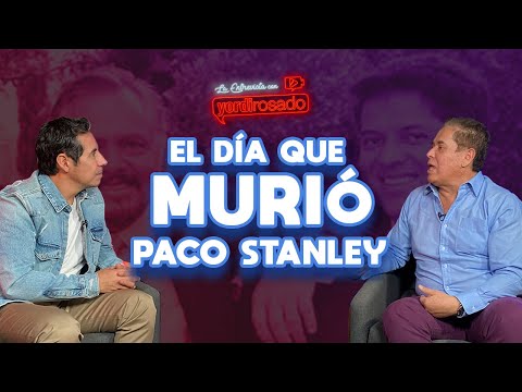 El día que MURIÓ PACO STANLEY | Mario Bezares | La entrevista con Yordi Rosado