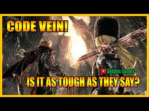 Code Vein Live! Is It As Difficult As They Say?