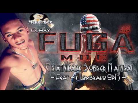♪♫ Mc Fuga MDC Criatividade Sobrer Natural( Feat Lombrado OPI Produção Dj Gelo ODF )◄