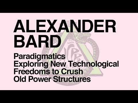 HCPP20 - ALEXANDER BARD - Paradigmatics - Exploring New Technological Freedoms to Crush the Old