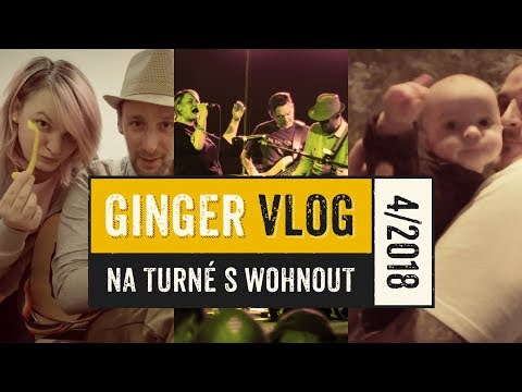 Gingerhead - Na turné s Wohnout GINGER VLOG 4/2018