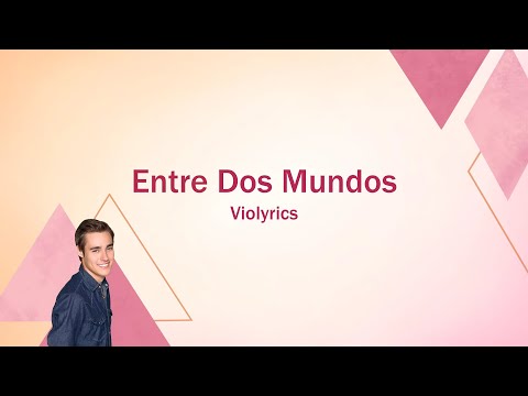 Violetta | Entre Dos Mundos (lyrics)