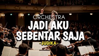 Download lagu Jadi Aku Sebentar Saja - Judika | Orchestra | Slurr Cover mp3