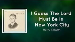 HARRY NILSSON - MIDNIGHT COWBOY - I GUESS THE LORD MUST BE IN NEW YORK CITY (WITH LYRICS)