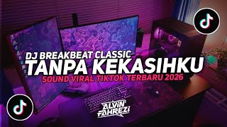 Download lagu DJ DIMANA LETAK SURGA ITU - TANPA KEKASIHKU BREAKBEAT CLASSIC NOSTALGIA  mp3