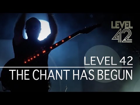Level 42  - The Chant Has Begun (Eternity Tour 2018)