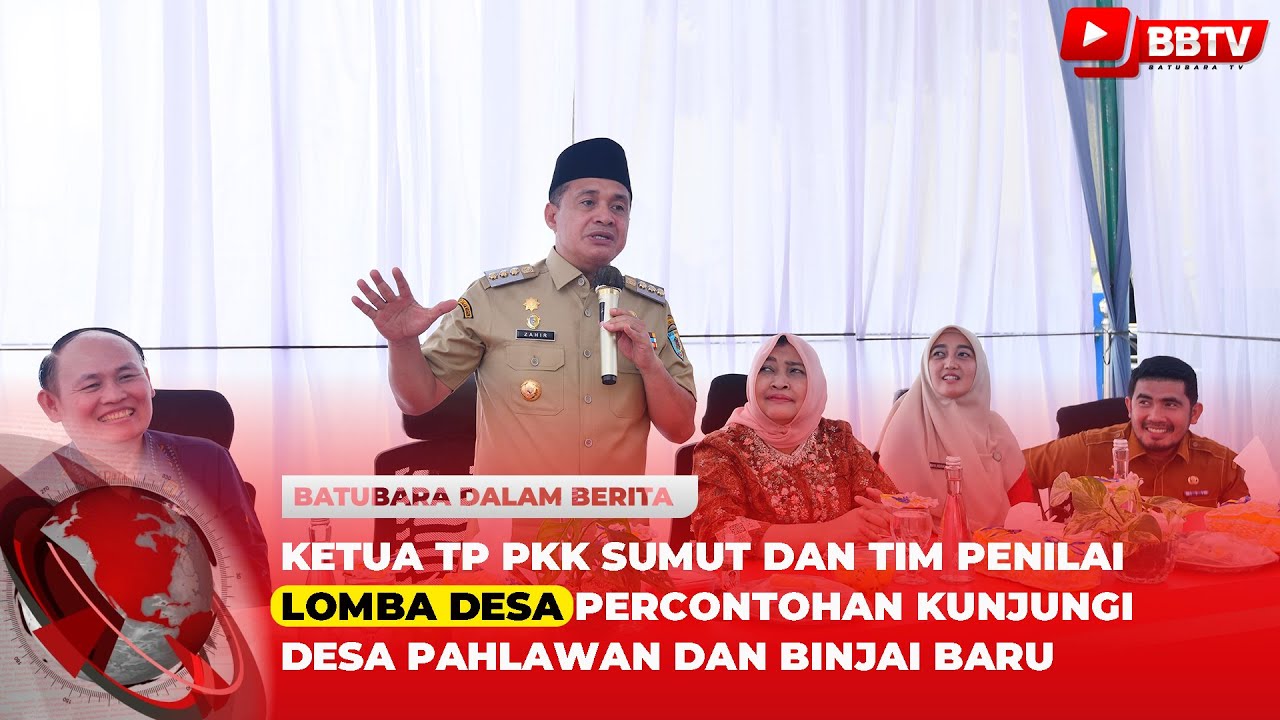 KETUA TP PKK SUMUT DAN TIM PENILAI LOMBA DESA PERCONTOHAN KUNJUNGI DESA PAHLAWAN DAN BINJAI BARU