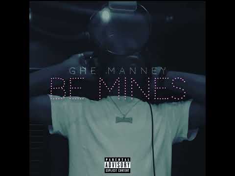 Ghe Manney - Be Mines aka Bestfriend (Official Audio)
