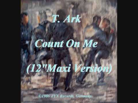 T. Ark - Count On Me (12" Maxi Version)