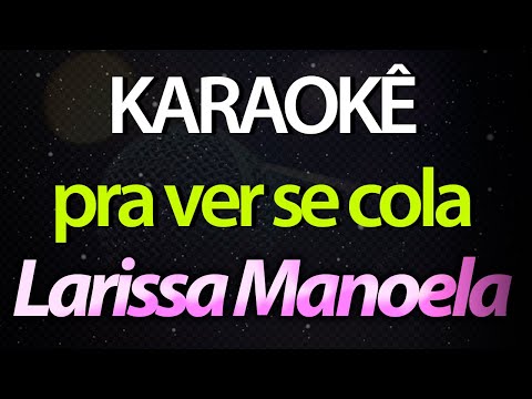 ⭐ Pra Ver Se Cola - Larissa Manoela (Cúmplices de Um Resgate) (Karaokê Version) (Cover)