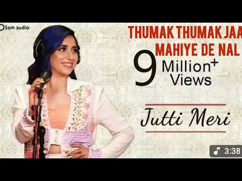 Thumak Thumak janiye mahiye de naal song | Jutti Meri NEHA BHASIN | Mahiyea de nal hindi song
