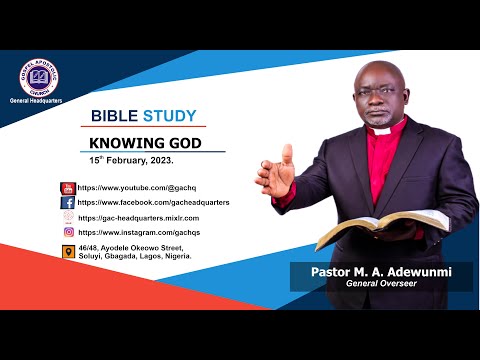 Wednesday Bible Study | Topic : KNOWING GOD | 15th February 2023.