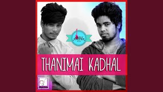Download lagu Thanimai Kadhal mp3 Download lagu Thanimai Kadhal mp3