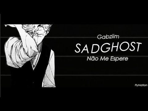 SadGhost x Gabziim - Não Me Espere [FlyNation]