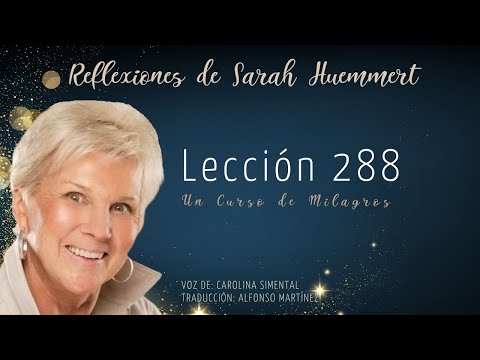 L288 Reflexiones de Sarah - Lección 288. Que me olvide hoy del pasado de mi hermano.