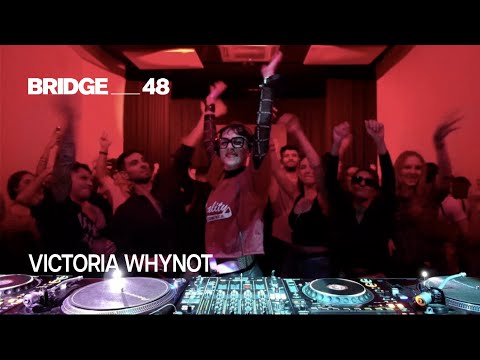 VICTORIA WHYNOT DJ set | Bridge_48 [2024]