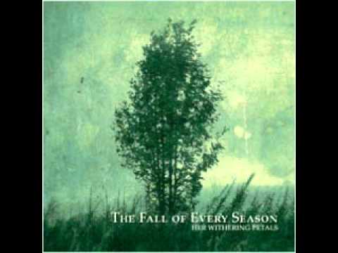The Fall Of Every Season - Her Withering Petals