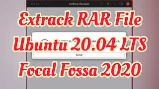How to Extract RAR Files on Ubuntu 20.04 LTS Focal Fossa 2020