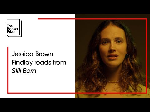 Jessica Brown Findlay reads from ‘Still Born’ | The Booker Prize