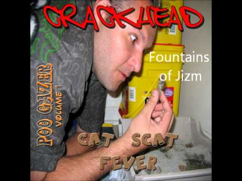 Crackhead - Fountains of Jizm