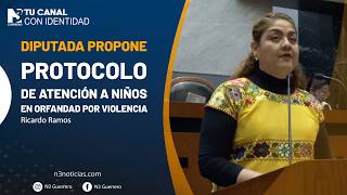 Diputada propone protocolo de atención a niños en orfandad por violencia
