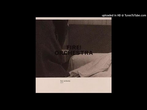 Fire! Orchestra - Exit! Part One [320kbps, best pressing]