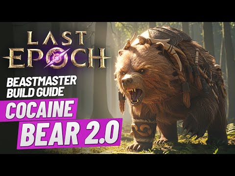 Last Epoch Summon Bear Beastmaster Endgame Build Guide! Season 3 Starter... Earthquake Cocaine BEAR!