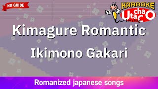 Kimagure Romantic – IkimonoGakari (Romaji Karaoke no guide)