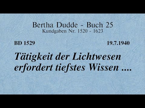 BD 1529 - TÄTIGKEIT DER LICHTWESEN ERFORDERT TIEFSTES WISSEN ....