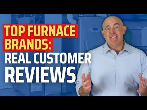 Top Furnace Brands: REAL and Honest Customer Reviews