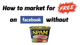 How to market on Facebook for free