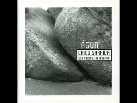 Chico Saraiva/Edu Ribeiro/José Nigro -  Água (1999) - Completo/Full Album