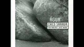 Chico Saraiva/Edu Ribeiro/José Nigro -  Água (1999) - Completo/Full Album