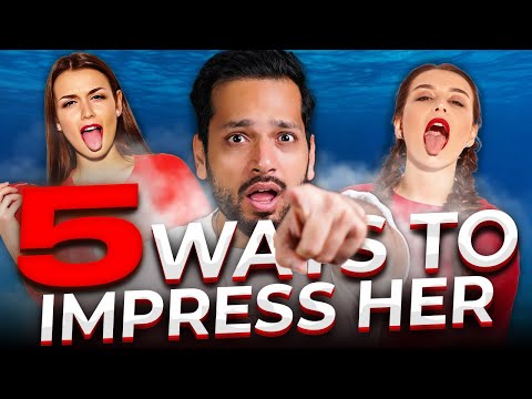 How To Impress A Girl In 5 Easy Steps